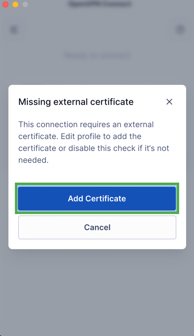 OpenVPN Connect on Mac showing a missing external certificate prompt with Add Certificate highlighted.